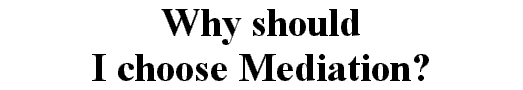 Why should I choose Mediation?